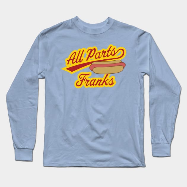 All Parts Franks Long Sleeve T-Shirt by saintpetty